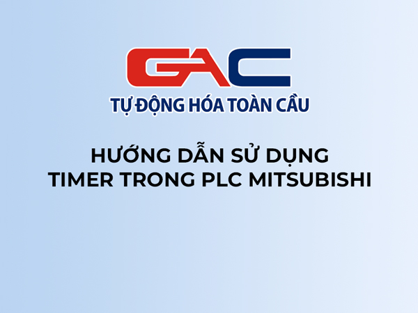 Hướng dẫn sử dụng Timer trong PLC Mitsubishi